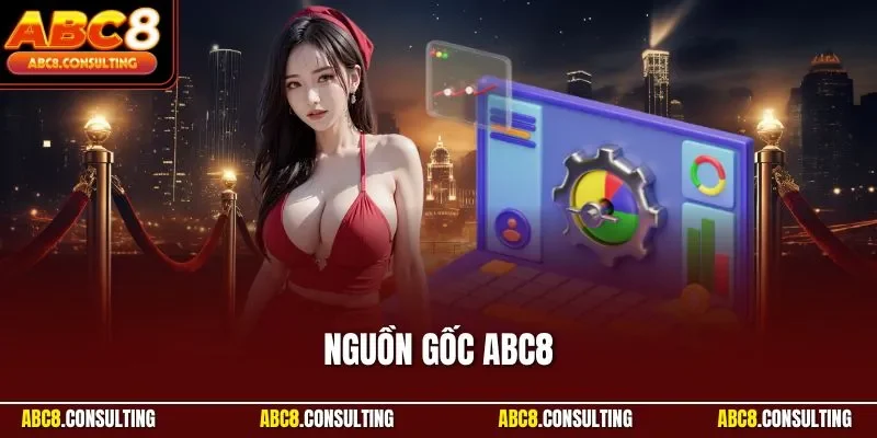 Nguồn Gốc ABC8 | Hành Trình Hình Thành Thương Hiệu Uy Tín